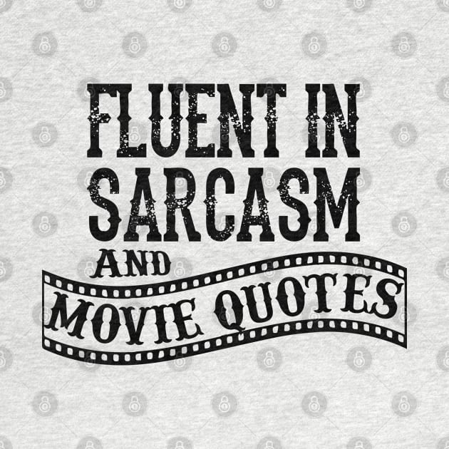 Fluent in Sarcasm and Movie Quote Attitude by alltheprints